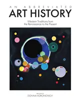 Une histoire de l'art abrégée : Traditions occidentales de la Renaissance à nos jours - An Abbreviated Art History: Western Traditions from the Renaissance to the Present
