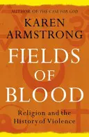 Champs de sang - La religion et l'histoire de la violence - Fields of Blood - Religion and the History of Violence