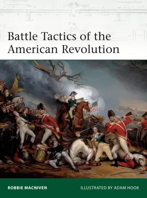 Tactiques de combat de la révolution américaine - Battle Tactics of the American Revolution