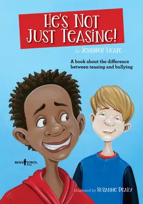 Il ne fait pas que taquiner : Un livre sur la différence entre la taquinerie et l'intimidation - He's Not Just Teasing: A Book about the Difference Between Teasing and Bullying