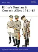 Les alliés russes et cosaques d'Hitler 1941-45 - Hitler's Russian & Cossack Allies 1941-45