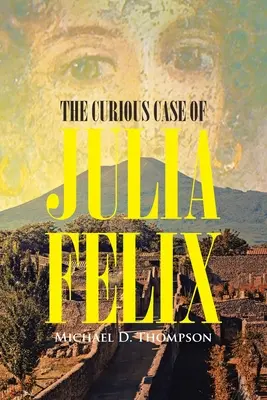 Le cas curieux de Julia Felix - The Curious Case of Julia Felix