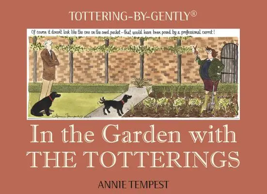 Dans le jardin avec les Totterings - In the Garden with the Totterings