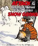 L'attaque des fous de neige mutants, tueurs et dérangés - Série Calvin & Hobbes : Livre dix - Attack Of The Deranged Mutant Killer Monster Snow Goons - Calvin & Hobbes Series: Book Ten