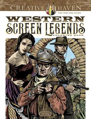 Livre de coloriage Creative Haven sur les légendes de l'écran occidental - Creative Haven Western Screen Legends Coloring Book