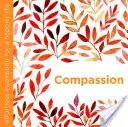 Compassion : L'inspiration sans effort pour une vie plus heureuse - Compassion: Effortless Inspiration for a Happier Life