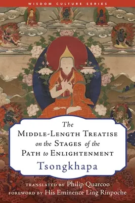 Le traité de longueur moyenne sur les étapes du chemin de l'illumination - The Middle-Length Treatise on the Stages of the Path to Enlightenment