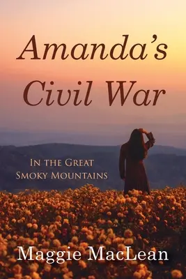 La guerre civile d'Amanda dans les Great Smoky Mountains - Amanda's Civil War In the Great Smoky Mountains