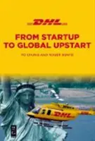 Dhl : De la startup à l'upstart mondial - Dhl: From Startup to Global Upstart