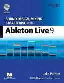 Conception sonore, mixage et mastering avec Ableton Live 9 [Avec DVD ROM] - Sound Design, Mixing and Mastering with Ableton Live 9 [With DVD ROM]
