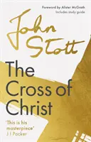 La Croix du Christ : Avec guide d'étude - The Cross of Christ: With Study Guide