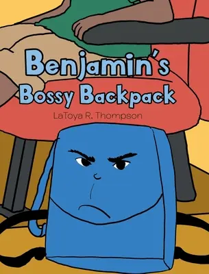 Le sac à dos de Benjamin - Benjamin's Bossy Backpack