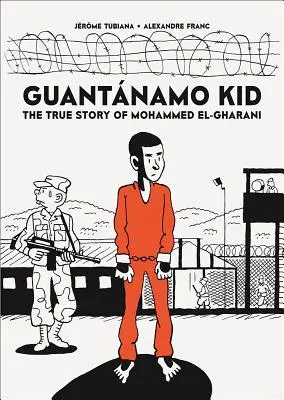 L'enfant de Guantnamo : l'histoire vraie de Mohammed El-Gharani - Guantnamo Kid: The True Story of Mohammed El-Gharani
