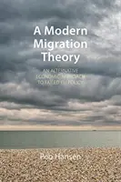 Une théorie moderne de la migration : Une approche économique alternative à l'échec de la politique européenne - A Modern Migration Theory: An Alternative Economic Approach to Failed Eu Policy