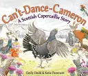 Can't-Dance-Cameron : L'histoire d'un grand tétras écossais - Can't-Dance-Cameron: A Scottish Capercaillie Story