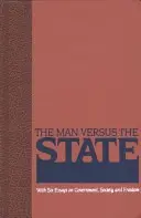 L'homme contre l'État : Avec six essais sur le gouvernement, la société et la liberté - The Man Versus the State: With Six Essays on Government, Society, and Freedom