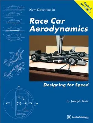 Nouvelles orientations de l'aérodynamique des voitures de course : Designing for Speed - New Directions in Race Car Aerodynamics: Designing for Speed