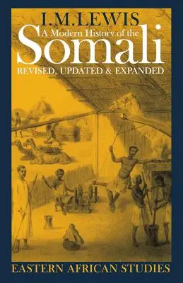 Une histoire moderne de la Somalie : Nation et État dans la Corne de l'Afrique - A Modern History of the Somali: Nation and State in the Horn of Africa