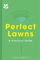 Des pelouses parfaites : Un guide pratique - Perfect Lawns: A Practical Guide