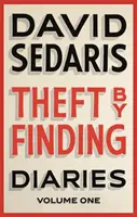 Le vol par la découverte - Journaux intimes : Volume 1 - Theft by Finding - Diaries: Volume One