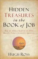 Trésors cachés dans le livre de Job : Comment le plus ancien livre de la Bible répond aux questions scientifiques d'aujourd'hui - Hidden Treasures in the Book of Job: How the Oldest Book in the Bible Answers Today's Scientific Questions