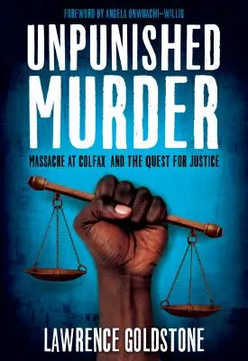 Meurtre impuni : Le massacre de Colfax et la quête de justice - Unpunished Murder: Massacre at Colfax and the Quest for Justice