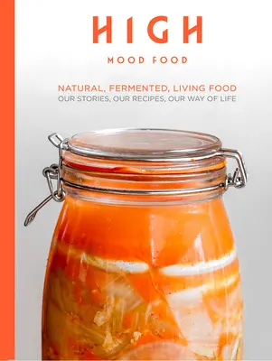 High Mood Food - Alimentation naturelle, fermentée et vivante. Nos histoires, nos recettes, notre mode de vie. - High Mood Food - Natural, fermented, living food. Our stories, our recipes, our way of life.