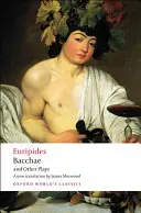 Bacchantes et autres pièces : Iphigénie chez les Tauriens ; Bacchantes ; Iphigénie à Aulis ; Rhésus - Bacchae and Other Plays: Iphigenia Among the Taurians; Bacchae; Iphigenia at Aulis; Rhesus