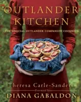 La cuisine d'Outlander : Le livre de cuisine officiel des compagnons d'Outlander - Outlander Kitchen: The Official Outlander Companion Cookbook