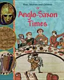 Hommes, femmes et enfants : À l'époque anglo-saxonne - Men, Women and Children: In Anglo Saxon Times