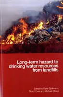 Risque à long terme des décharges pour les ressources en eau potable - Long-term Hazard to Drinking Water Resources from Landfills