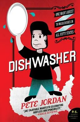 Le lave-vaisselle : La quête d'un homme pour laver la vaisselle dans les cinquante États américains - Dishwasher: One Man's Quest to Wash Dishes in All Fifty States