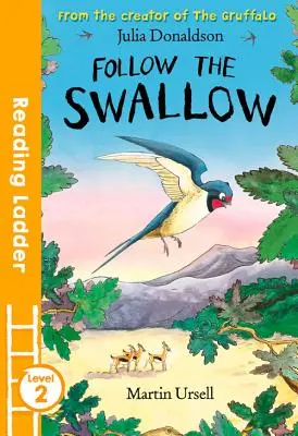 Suivez l'hirondelle (Échelle de lecture niveau 2) - Follow the Swallow (Reading Ladder Level 2)