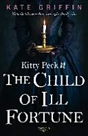 Kitty Peck et l'enfant du malheur - Kitty Peck and the Child of Ill-Fortune