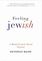 Se sentir juif : (un livre pour tout le monde) - Feeling Jewish: (a Book for Just about Anyone)