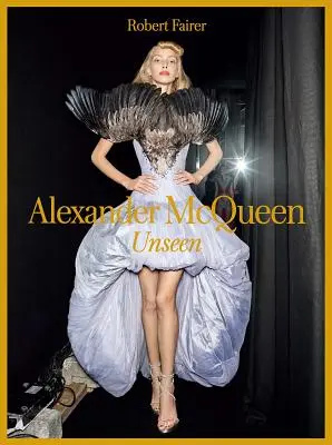 Alexander McQueen : Invisible - Alexander McQueen: Unseen