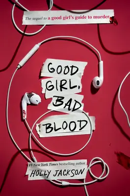 Bonne fille, mauvais sang : La suite du Guide du meurtre d'une bonne fille - Good Girl, Bad Blood: The Sequel to a Good Girl's Guide to Murder