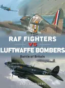 Chasseurs de la RAF contre bombardiers de la Luftwaffe : Bataille d'Angleterre - RAF Fighters Vs Luftwaffe Bombers: Battle of Britain