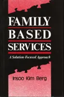 Services à la famille : Une approche basée sur les solutions - Family Based Services: A Solution-Based Approach