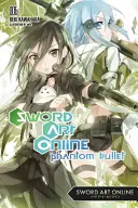 Sword Art Online 6 (Light Novel) : Phantom Bullet - Sword Art Online 6 (Light Novel): Phantom Bullet