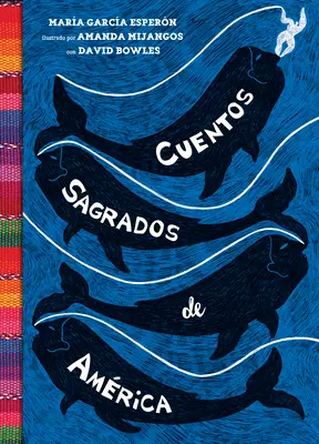 Contes sacrés d'Amérique : Le monde déchiré (Le monde déchiré, édition espagnole) - Cuentos Sagrados de Amrica: (The Searinged World Spanish Edition)