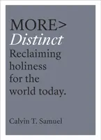 Plus distincte : La sainteté dans le monde d'aujourd'hui - More Distinct: Reclaiming Holiness for the World Today