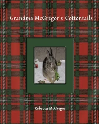 Les queues de coton de Grandma McGregor - Grandma McGregor's Cottontails