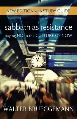 Le sabbat comme résistance : Nouvelle édition avec guide d'étude - Sabbath as Resistance: New Edition with Study Guide