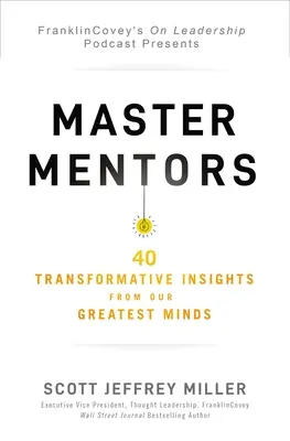 Master Mentors : 30 idées transformatrices de nos plus grands esprits - Master Mentors: 30 Transformative Insights from Our Greatest Minds