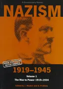 Nazisme 1919-1945 Volume 1 : La montée au pouvoir 1919-1934 : Un lecteur documentaire - Nazism 1919-1945 Volume 1: The Rise to Power 1919-1934: A Documentary Reader