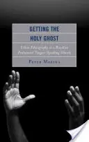 Getting the Holy Ghost : Urban Ethnography in a Brooklyn Pentecostal Tongue-Speaking Church (L'esprit saint : ethnographie urbaine dans une église pentecôtiste parlant la langue de Brooklyn) - Getting the Holy Ghost: Urban Ethnography in a Brooklyn Pentecostal Tongue-Speaking Church