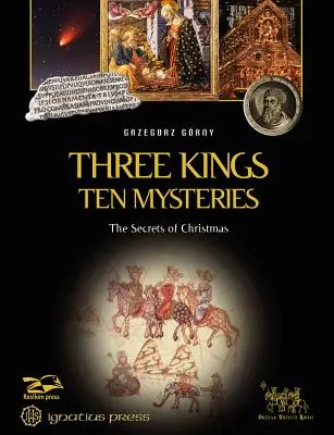 Trois rois, dix mystères : Les secrets de Noël et de l'Épiphanie - Three Kings, Ten Mysteries: The Secrets of Christmas and Epiphany