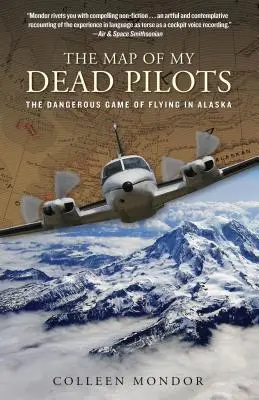 Carte de mes pilotes morts : Le jeu dangereux de l'aviation en Alaska - Map of My Dead Pilots: The Dangerous Game of Flying in Alaska