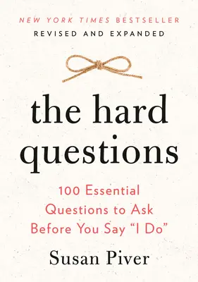 Les questions difficiles : 100 questions essentielles à poser avant de dire oui - The Hard Questions: 100 Essential Questions to Ask Before You Say I Do